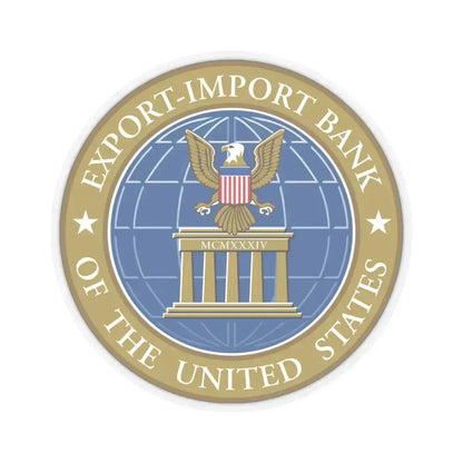 Export Import Bank of the United States - STICKER Vinyl Kiss-Cut Decal 6 Inch Transparent - The Sticker Space