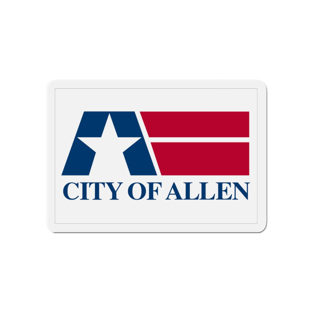 Flag of Allen Texas - Die-Cut Magnet-4" x 4"-The Sticker Space