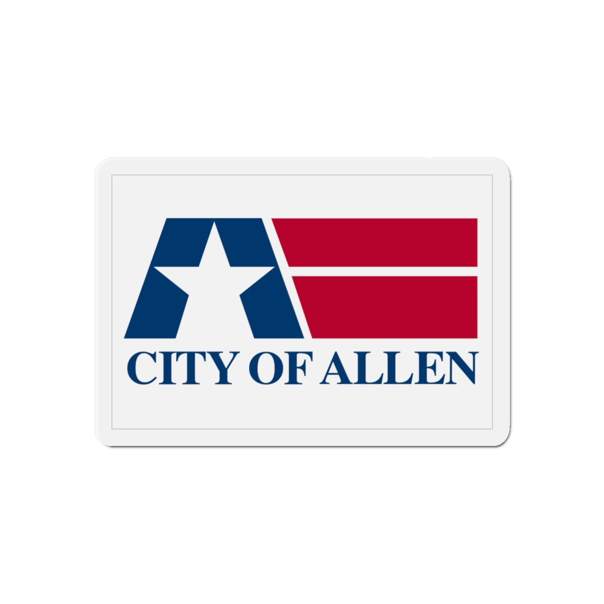 Flag of Allen Texas - Die-Cut Magnet-6 × 6"-The Sticker Space