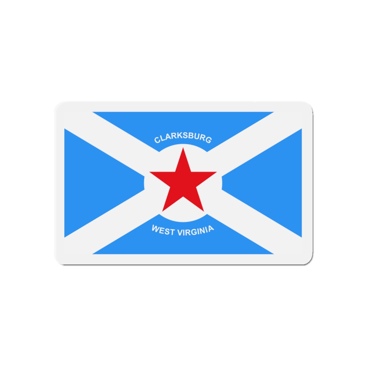 Flag of Clarksburg West Virginia - Die-Cut Magnet-4" x 4"-The Sticker Space