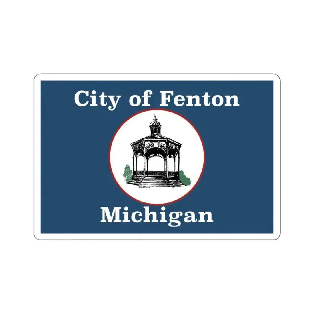 Flag of Fenton Michigan (United States) STICKER Vinyl Kiss-Cut Decal 4 Inch White - The Sticker Space