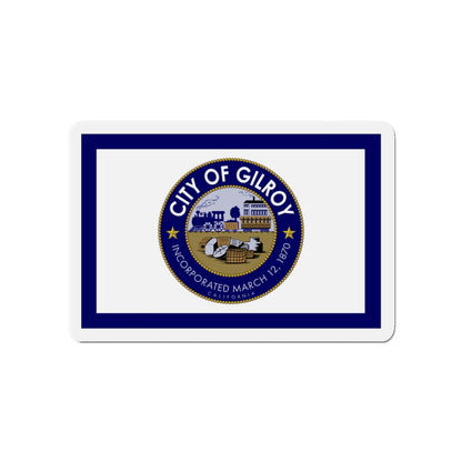 Flag of Gilroy California - Die-Cut Magnet-4" x 4"-The Sticker Space