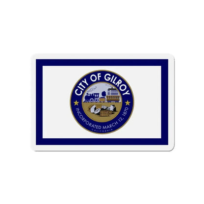 Flag of Gilroy California - Refrigerator Magnet 4 Inch - The Sticker Space