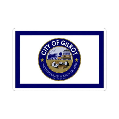 Flag of Gilroy California USA STICKER Vinyl Die-Cut Decal - The Sticker Space