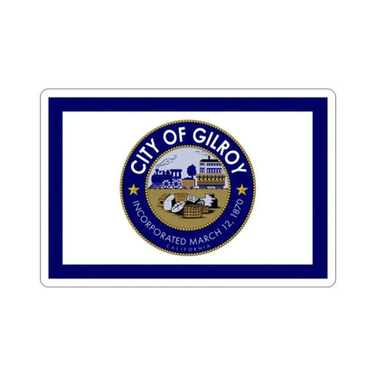 Flag of Gilroy California USA STICKER Vinyl Die-Cut Decal - The Sticker Space