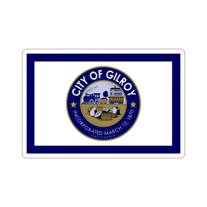Flag of Gilroy California USA STICKER Vinyl Die-Cut Decal - The Sticker Space