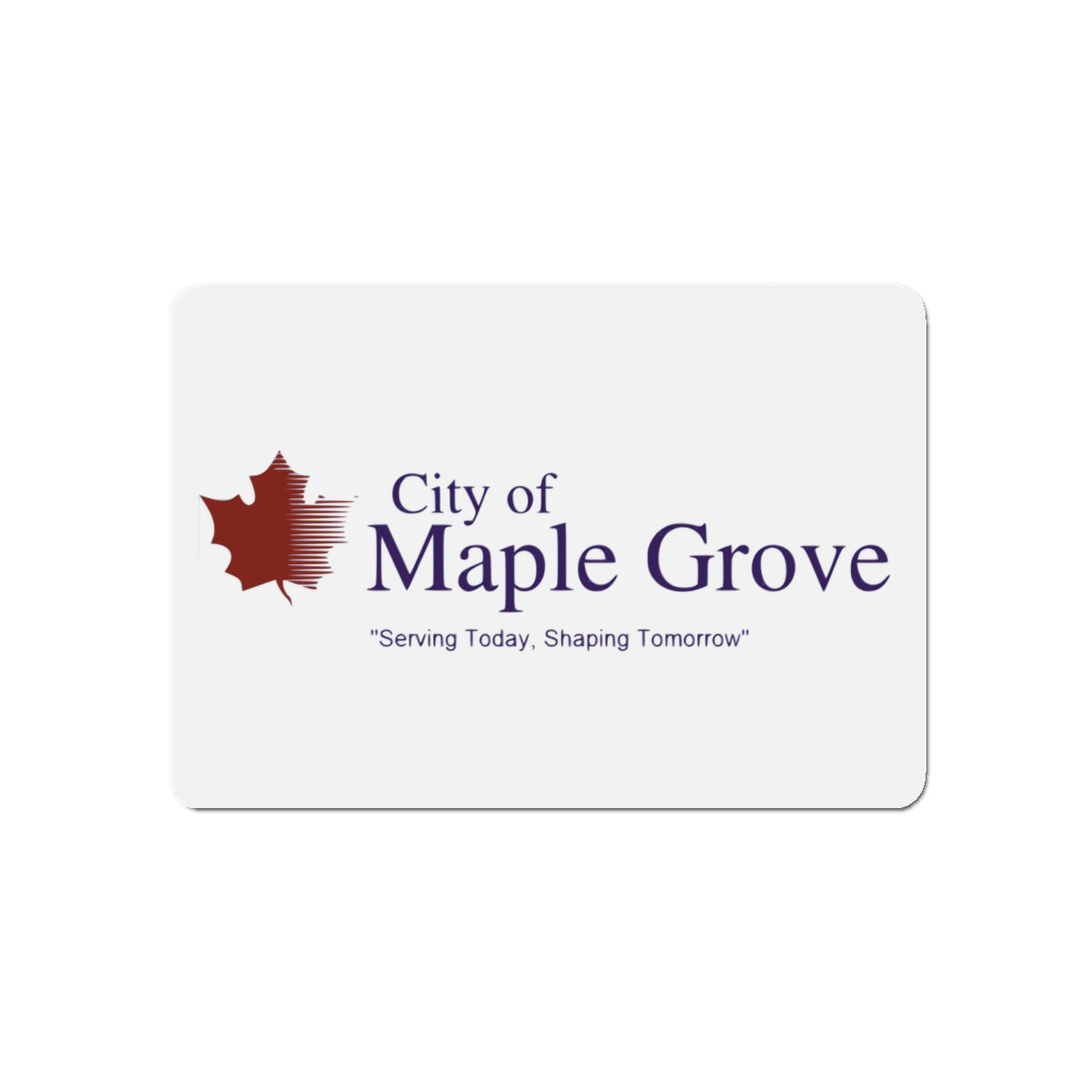 Flag of Maple Grove Minnesota - Die-Cut Magnet-5" x 5"-The Sticker Space