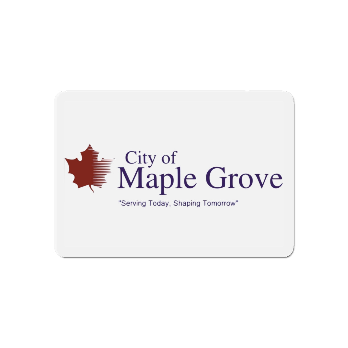 Flag of Maple Grove Minnesota - Die-Cut Magnet-6 × 6"-The Sticker Space