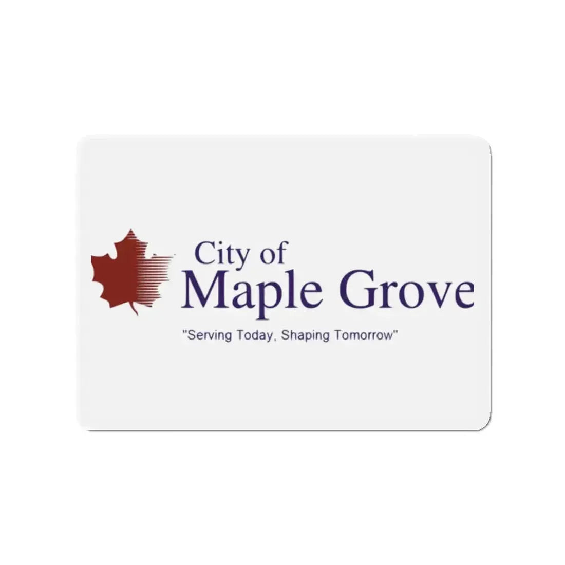 Flag of Maple Grove Minnesota - Refrigerator Magnet - The Sticker Space