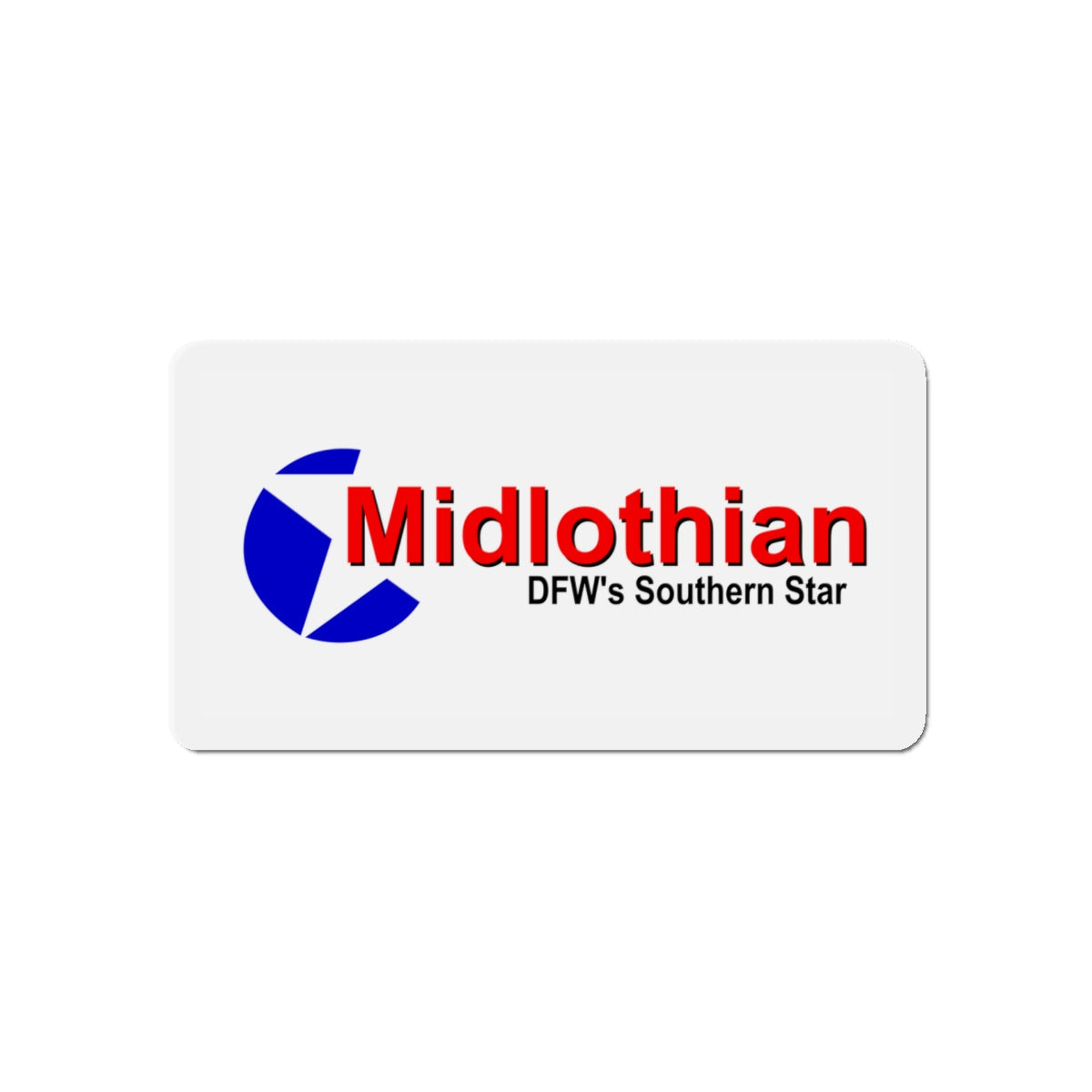 Flag of Midlothian Texas - Die-Cut Magnet-5" x 5"-The Sticker Space