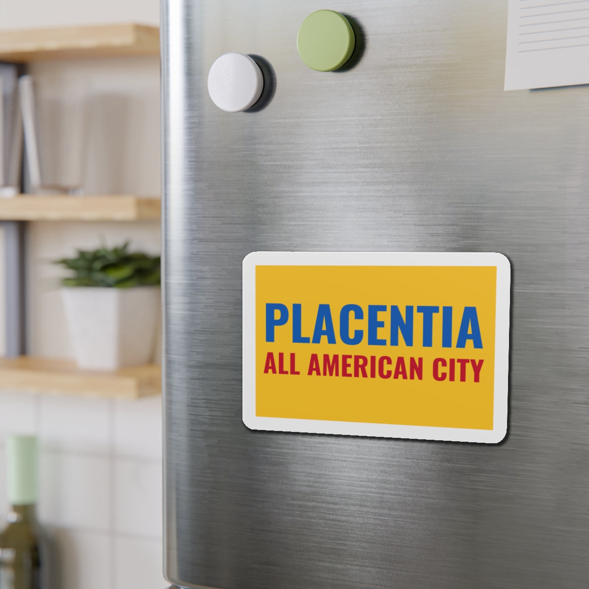 Flag of Placentia California - Die-Cut Magnet-The Sticker Space