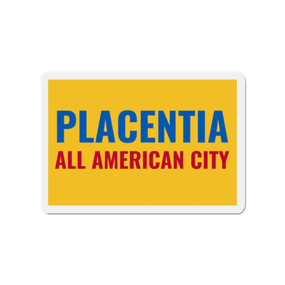 Flag of Placentia California - Die-Cut Magnet-3" x 3"-The Sticker Space