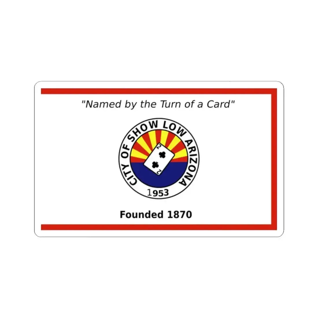 Flag of Show Low Arizona (United States) STICKER Vinyl Kiss-Cut Decal 2 Inch White - The Sticker Space