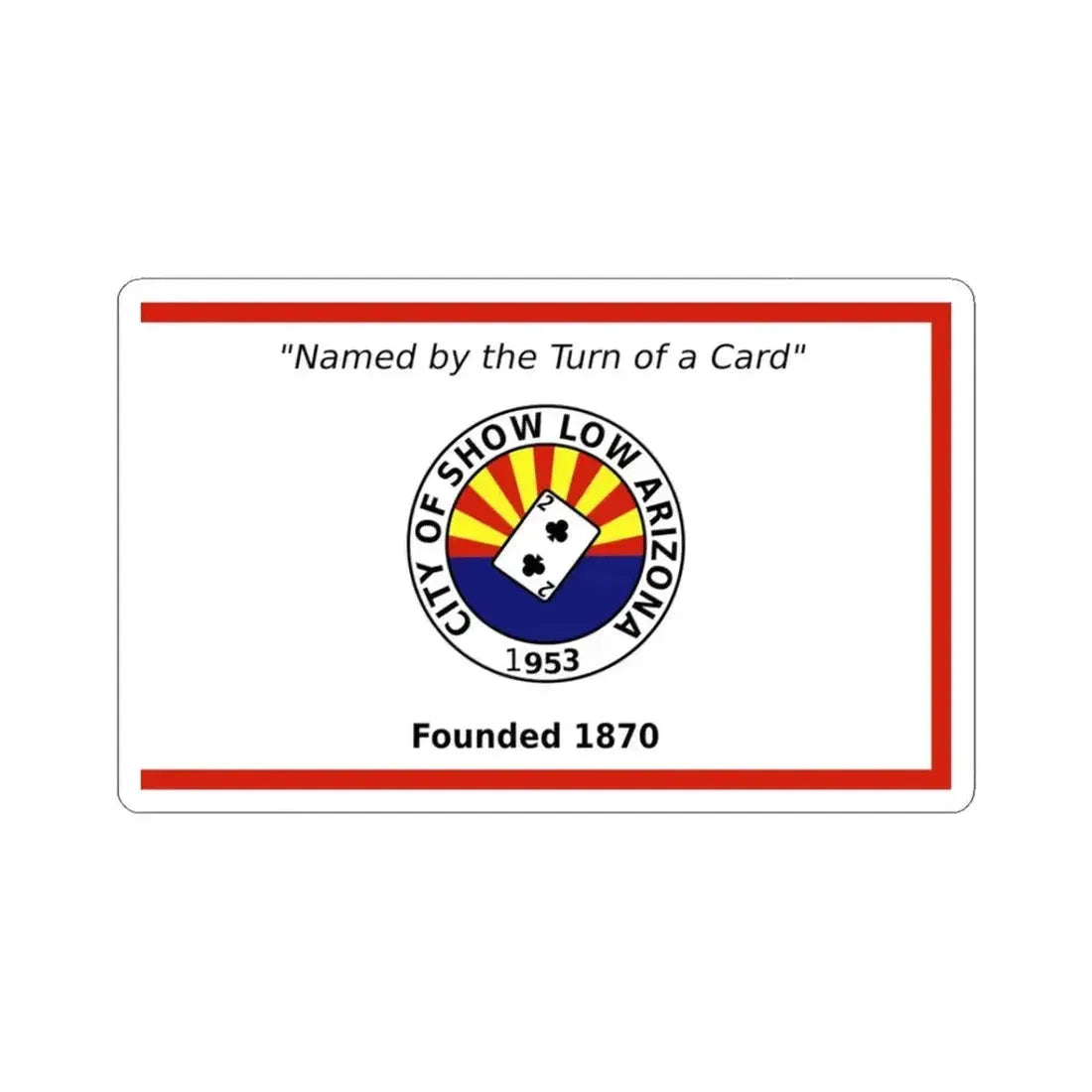 Flag of Show Low Arizona (United States) STICKER Vinyl Kiss-Cut Decal 3 Inch White - The Sticker Space