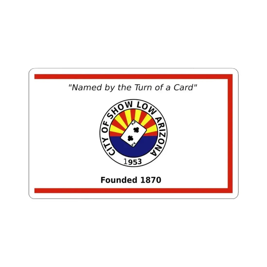 Flag of Show Low Arizona (United States) STICKER Vinyl Kiss-Cut Decal 4 Inch White - The Sticker Space
