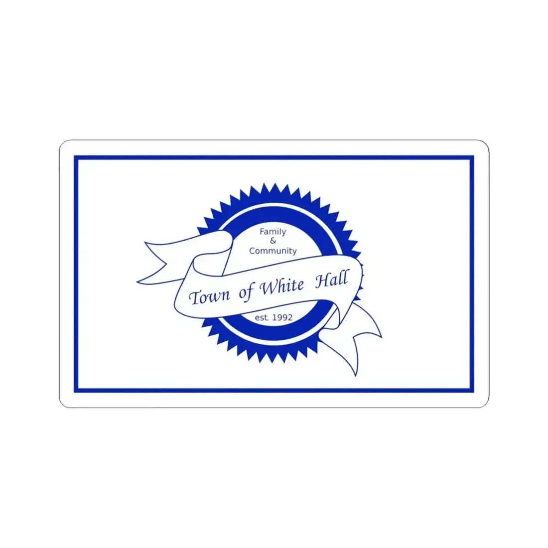 Flag of White Hall West Virginia 2018-2020 (United States) STICKER Vinyl Kiss-Cut Decal 6 Inch White - The Sticker Space