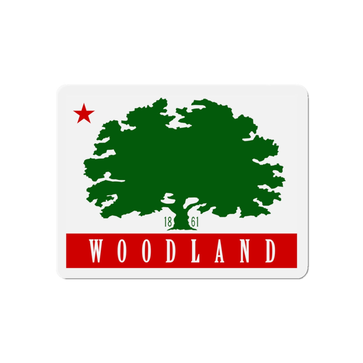 Flag of Woodland California - Die-Cut Magnet-5" x 5"-The Sticker Space