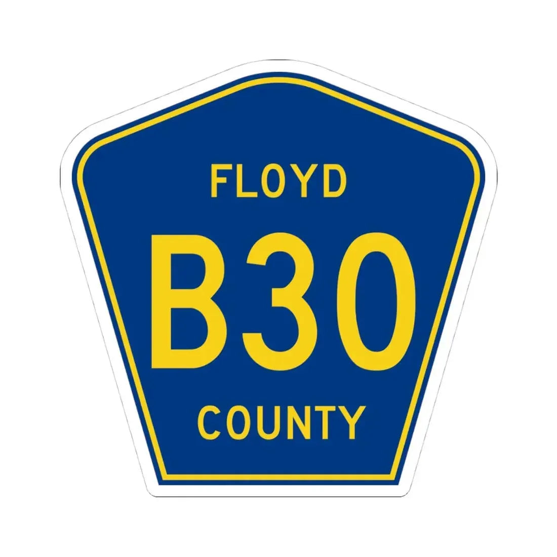 Floyd County B30 IA (Iowa) (Road Sign) STICKER Vinyl Kiss-Cut Decal 4 Inch White - The Sticker Space