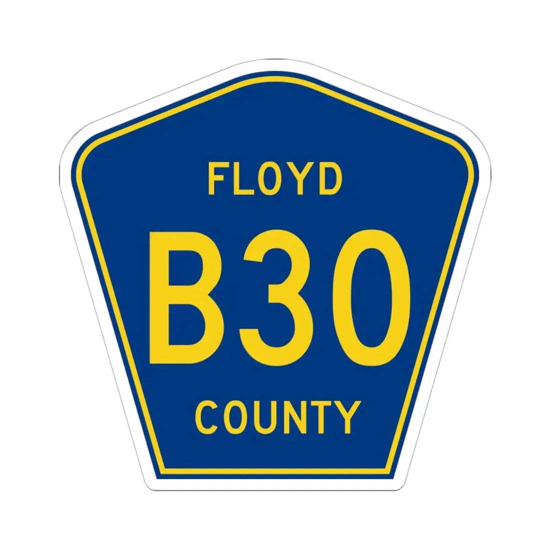 Floyd County B30 IA (Iowa) (Road Sign) STICKER Vinyl Kiss-Cut Decal 6 Inch White - The Sticker Space