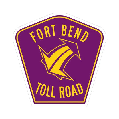 Fort Bend Toll Road (Texas) (Road Sign) STICKER Vinyl Kiss-Cut Decal 4 Inch White - The Sticker Space