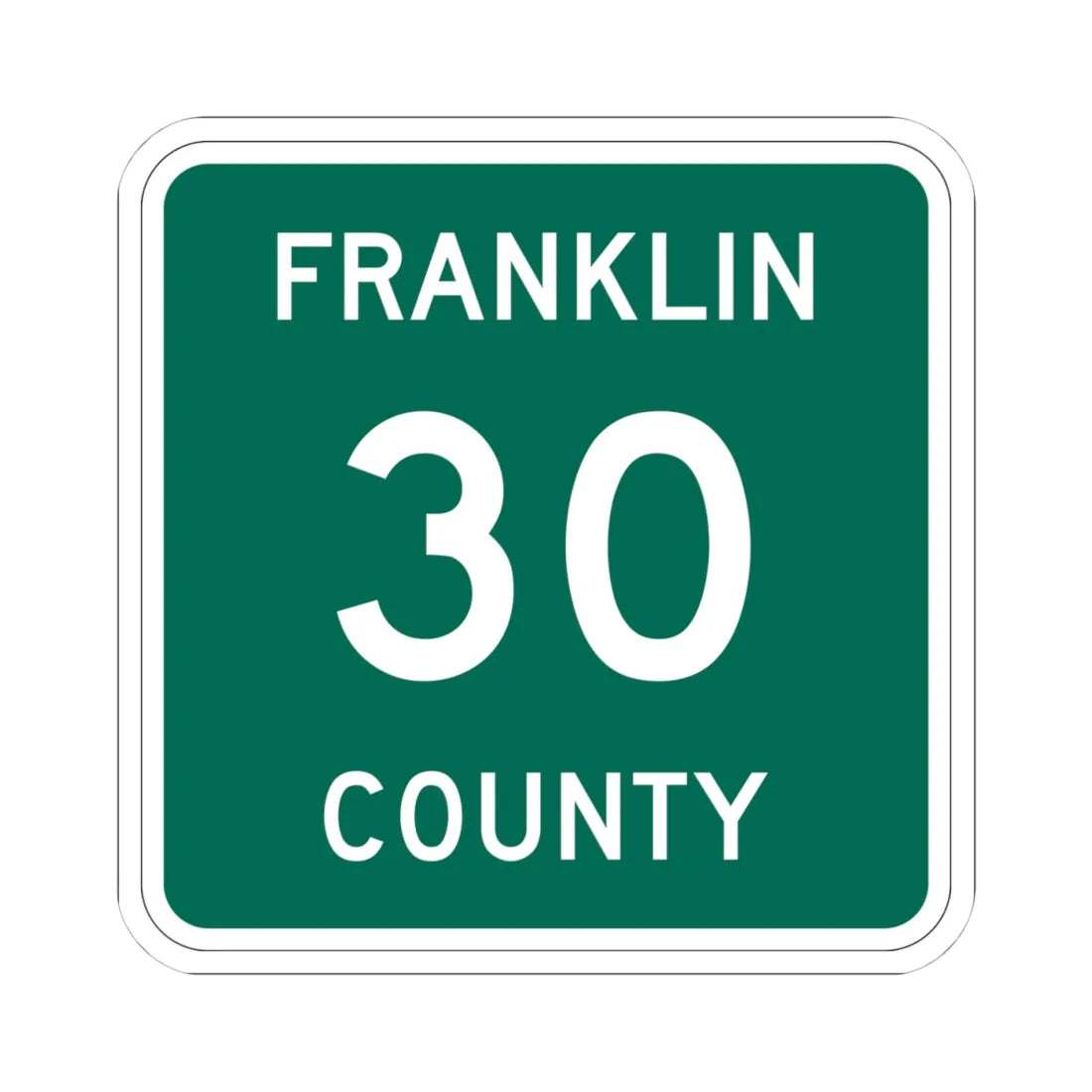 Franklin County 30 NY (New York) (Road Sign) STICKER Vinyl Kiss-Cut Decal 4 Inch White - The Sticker Space