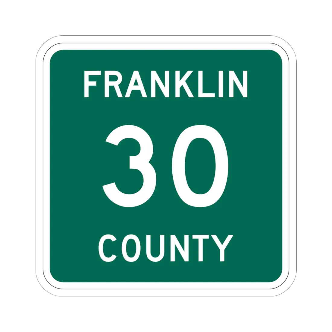 Franklin County 30 NY (New York) (Road Sign) STICKER Vinyl Kiss-Cut Decal 6 Inch White - The Sticker Space