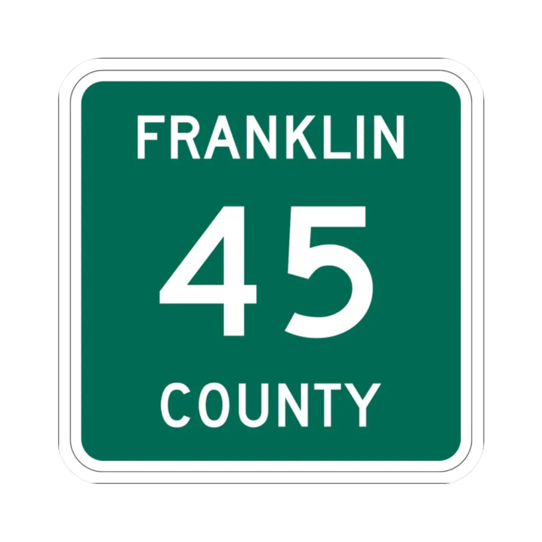 Franklin County 45 NY (New York) (Road Sign) STICKER Vinyl Kiss-Cut Decal 2 Inch White - The Sticker Space