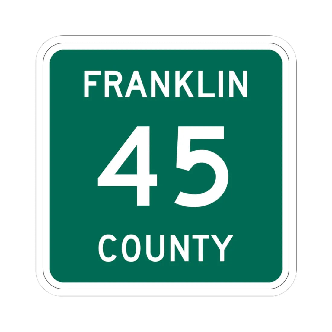 Franklin County 45 NY (New York) (Road Sign) STICKER Vinyl Kiss-Cut Decal 3 Inch White - The Sticker Space