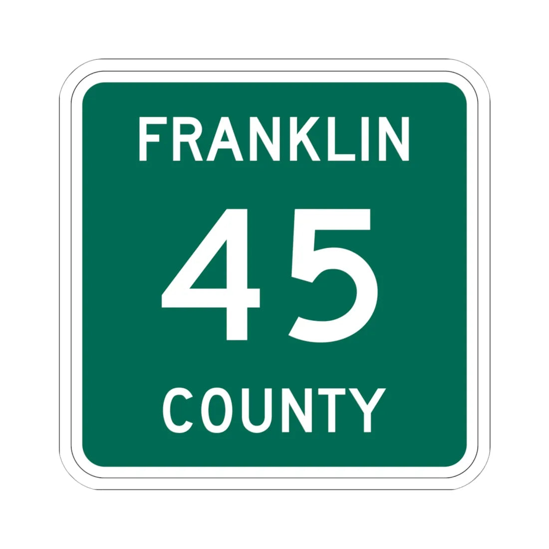 Franklin County 45 NY (New York) (Road Sign) STICKER Vinyl Kiss-Cut Decal 6 Inch White - The Sticker Space