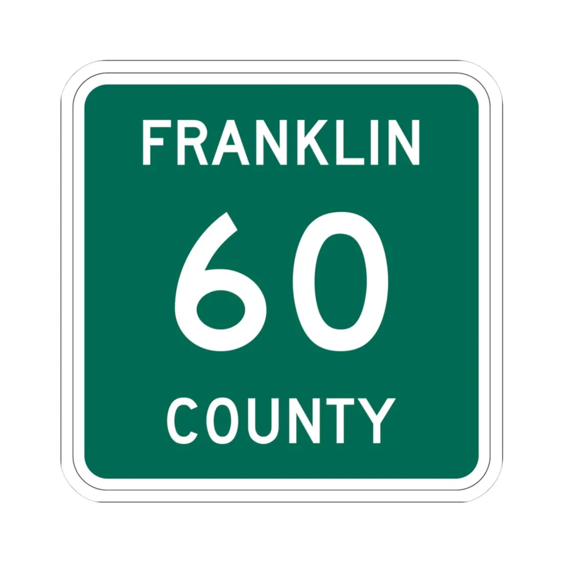 Franklin County 60 NY (New York) (Road Sign) STICKER Vinyl Kiss-Cut Decal 3 Inch White - The Sticker Space