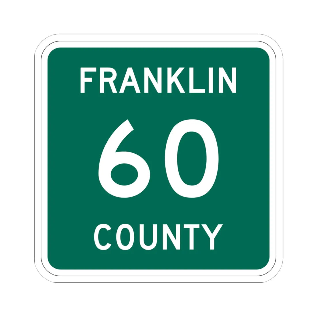 Franklin County 60 NY (New York) (Road Sign) STICKER Vinyl Kiss-Cut Decal 4 Inch White - The Sticker Space