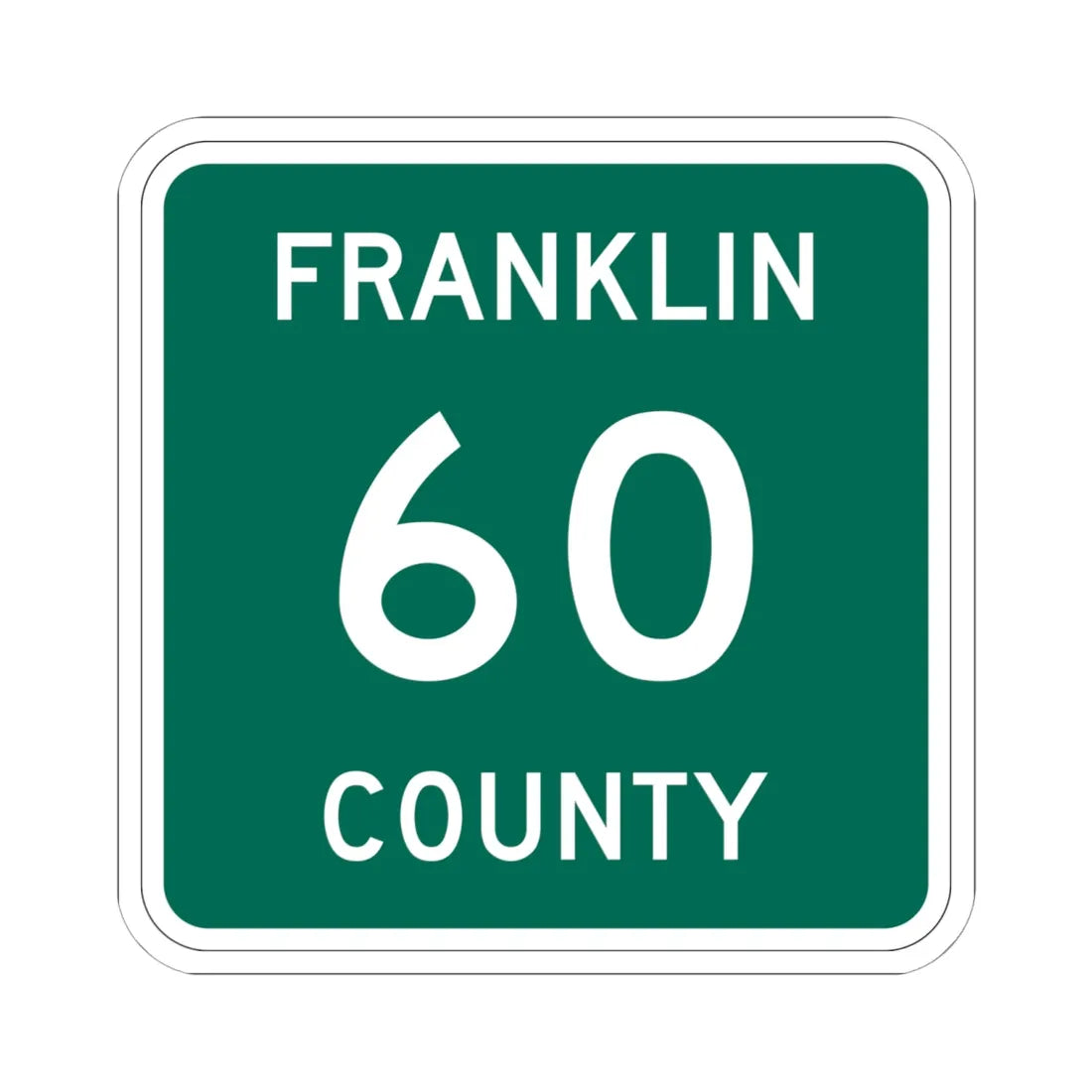Franklin County 60 NY (New York) (Road Sign) STICKER Vinyl Kiss-Cut Decal 6 Inch White - The Sticker Space