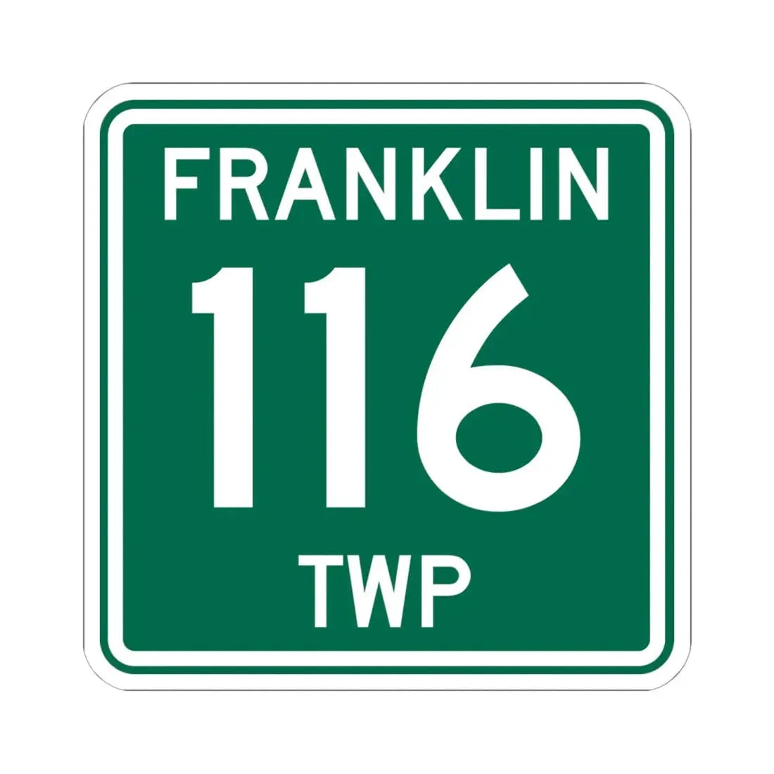 Franklin Township Route 116 Morrow County Ohio (Ohio) (Road Sign) STICKER Vinyl Kiss-Cut Decal 6 Inch White - The Sticker Space