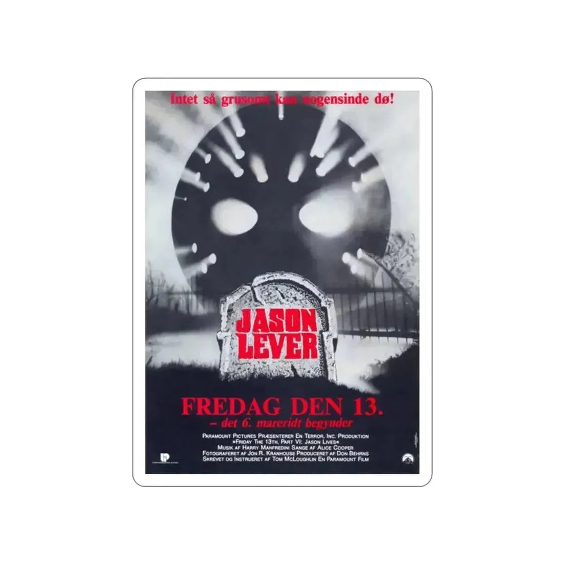 FRIDAY THE 13TH PART VI - JASON LIVES (DANISH) 1986 Movie Poster STICKER Vinyl Die-Cut Decal 2 Inch - The Sticker Space