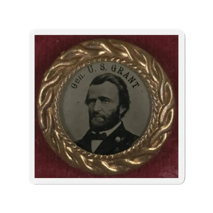 Gen. U.S. Grant Campaign Button For 1868 Presidential Election (U.S. Civil War) Refrigerator Magnet - The Sticker Space