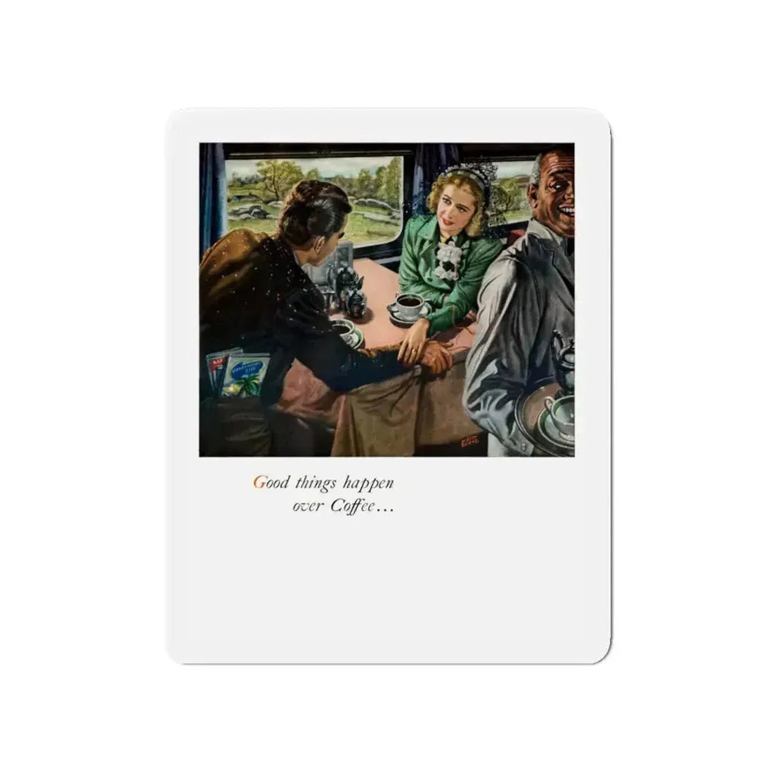 Good things happen over Coffee..., 1948 (Magazine Illustration) Refrigerator Magnet 4 Inch Die-Cut - The Sticker Space