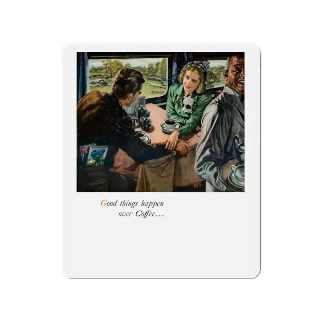 Good things happen over Coffee..., 1948 (Magazine Illustration) Refrigerator Magnet - The Sticker Space