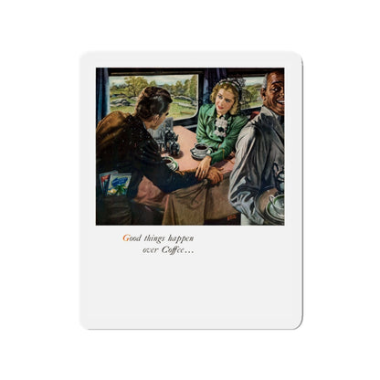 Good things happen over Coffee..., 1948 (Magazine Illustration) Refrigerator Magnet-3" x 3"-The Sticker Space