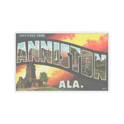 Greetings from Anniston Ala (Greeting Postcards) STICKER Vinyl Kiss-Cut Decal 6 Inch Transparent - The Sticker Space