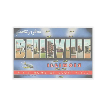 Greetings from Belleville Illinois home of Scott Field (Greeting Postcards) STICKER Vinyl Kiss-Cut Decal 6 Inch Transparent - The Sticker Space