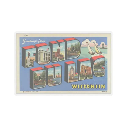 Greetings from Fond du Lac Wisconsin (Greeting Postcards) STICKER Vinyl Kiss-Cut Decal 2 Inch Transparent - The Sticker Space