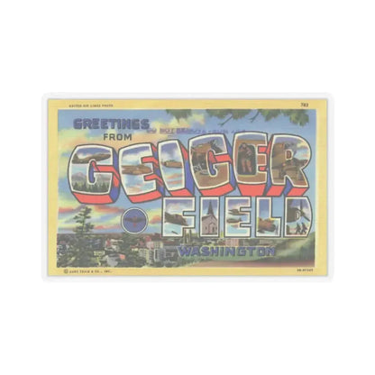 Greetings from Geiger Field Washington (Greeting Postcards) STICKER Vinyl Kiss-Cut Decal 6 Inch Transparent - The Sticker Space