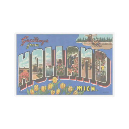 Greetings from Holland Mich (Greeting Postcards) STICKER Vinyl Kiss-Cut Decal 6 Inch Transparent - The Sticker Space