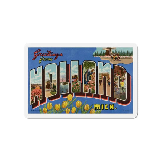 Greetings from Holland Michigan (Greeting Postcards) Refrigerator Magnet 6 Inch - The Sticker Space