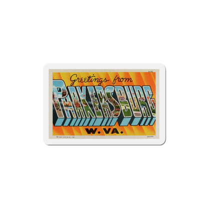 Greetings from Parkersburg West Virginia (Greeting Postcards) Die-Cut Magnet-6 × 6"-The Sticker Space