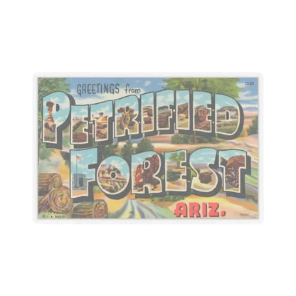 Greetings from Petrified Forest Ariz (Greeting Postcards) STICKER Vinyl Kiss-Cut Decal 6 Inch Transparent - The Sticker Space