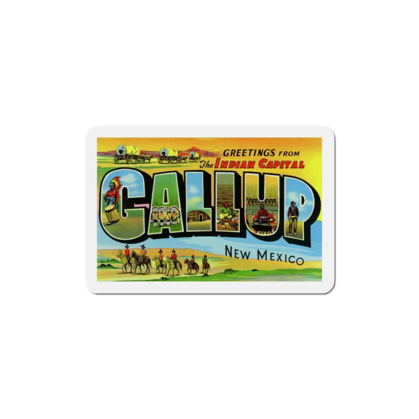 Greetings from the Indian capital Gallup New Mexico (Greeting Postcards) Die-Cut Magnet-5" x 5"-The Sticker Space