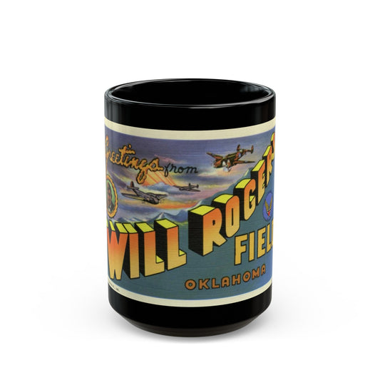 Greetings from Will Rogers Field Oklahoma (Greeting Postcards) Black Coffee Mug-15oz-The Sticker Space