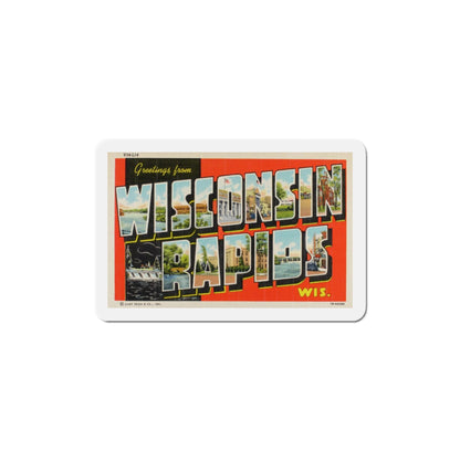 Greetings from Wisconsin Rapids Wisconsin (Greeting Postcards) Die-Cut Magnet-6 × 6"-The Sticker Space