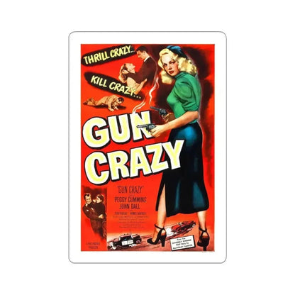 GUN CRAZY (DEADLY IS THE FEMALE) 1950 Movie Poster - STICKER Vinyl Kiss-Cut Decal 6 Inch White - The Sticker Space